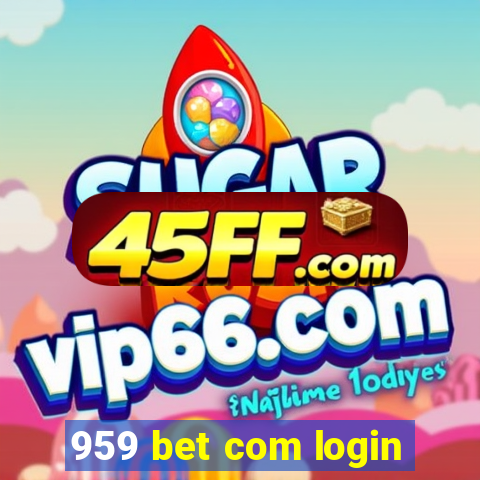 959 bet com login